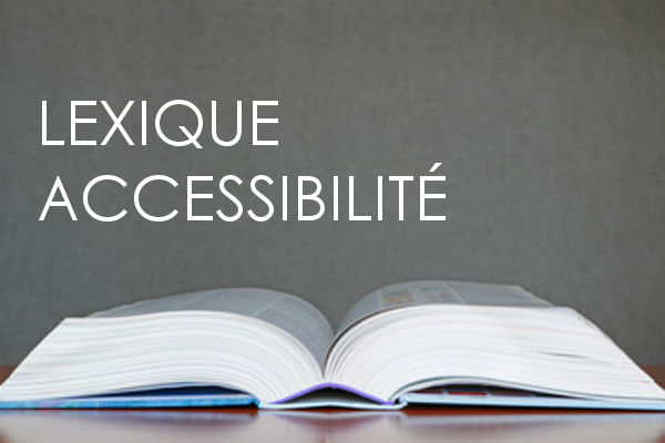 Dictionnaire accessibilité et handicap
